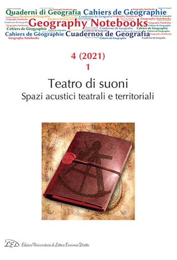 Geography notebooks (2021). Vol. 4\1: Teatro di suoni. Spazi acustici teatrali e territoriali.  - Libro LED Edizioni Universitarie 2021 | Libraccio.it