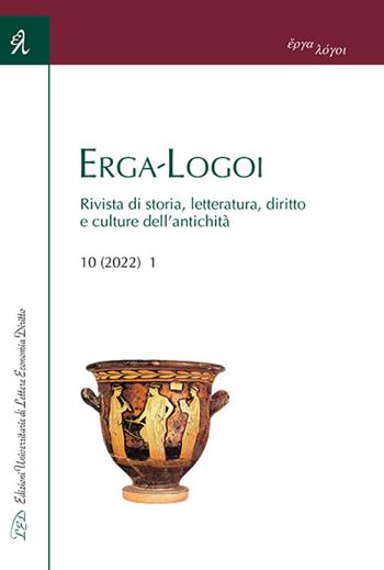 Erga-Logoi. Rivista di storia, letteratura, diritto e culture dell'antichità (2022). Vol. 10: Giornata di studi. Aspirazioni egemoniche e difficili equilibri nella politica internazionale greca del IV secolo a.C.: aspetti e problemi. 20 maggio 2021.  - Libro LED Edizioni Universitarie 2022 | Libraccio.it