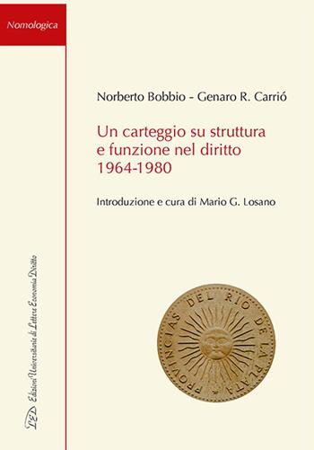 Un carteggio su struttura e funzione nel diritto 1964-1980 - Norberto Bobbio, Genaro R. Carrió - Libro LED Edizioni Universitarie 2024, Nomologica | Libraccio.it