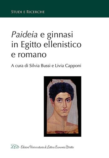 Paideia e ginnasi in Egitto ellenistico e romano  - Libro LED Edizioni Universitarie 2024, Studi e ricerche | Libraccio.it