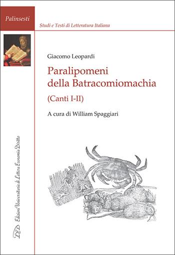 Paralipomeni della Batracomiomachia (Canti I-II) - Giacomo Leopardi - Libro LED Edizioni Universitarie 2025, Palinsesti | Libraccio.it