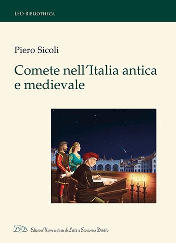 Comete nell'Italia antica e medievale - Piero Sicoli - Libro LED Edizioni Universitarie 2024, LED Bibliotheca | Libraccio.it