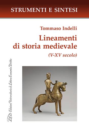 Lineamenti di storia medievale (V-XV secolo) - Tommaso Indelli - Libro LED Edizioni Universitarie 2025, Strumenti e sintesi | Libraccio.it