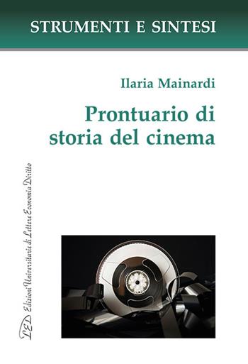Prontuario di storia del cinema - Ilaria Mainardi - Libro LED Edizioni Universitarie 2025, Strumenti e sintesi | Libraccio.it