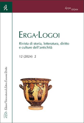 Erga-Logoi. Rivista di storia, letteratura, diritto e culture dell'antichità (2024). Vol. 12/2  - Libro LED Edizioni Universitarie 2024 | Libraccio.it