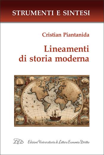 Lineamenti di storia moderna. Con QR Code per sitografia - Cristian Piantanida - Libro LED Edizioni Universitarie 2025, Strumenti e sintesi | Libraccio.it