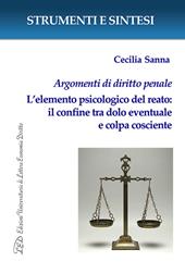 Argomenti di diritto penale. L’elemento psicologico del reato: il confine tra dolo eventuale e colpa cosciente. Con QR Code per sitografia