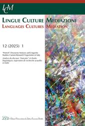 Lingue culture mediazioni (LCM Journal) (2025). Vol. 12.1: «French» Discourse Analysis and Linguistic Studies: Current Research Trajectories in Italy