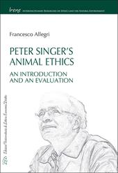Peter Singer’s animal ethics. An introduction and an evaluation
