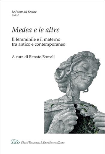 Medea e le altre. Il femminile e il materno tra antico e contemporaneo  - Libro LED Edizioni Universitarie 2025, Forme del sentire. Studi | Libraccio.it