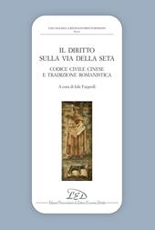 Il diritto sulla via della seta. Codice civile cinese e tradizione romanistica