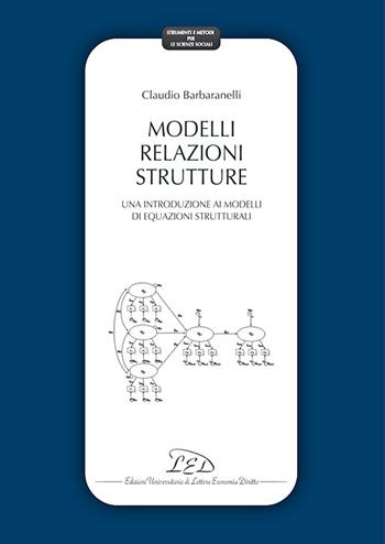 Modelli relazioni strutture. Una introduzione ai modelli di equazioni strutturali - Claudio Barbaranelli - Libro LED Edizioni Universitarie 2026, Strumenti e metodi per le scienze sociali | Libraccio.it
