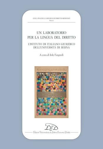 Un laboratorio per la lingua del diritto. L'istituto di italiano giuridico dell'università di Berna  - Libro LED Edizioni Universitarie 2026, Collana della Rivista di Diritto Romano | Libraccio.it