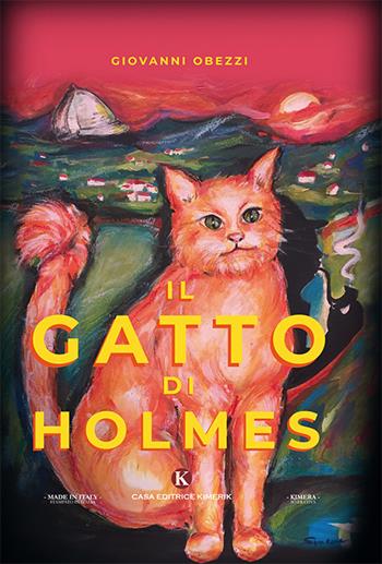 Il gatto di Holmes - Giovanni Obezzi - Libro Kimerik 2019, Kimera | Libraccio.it