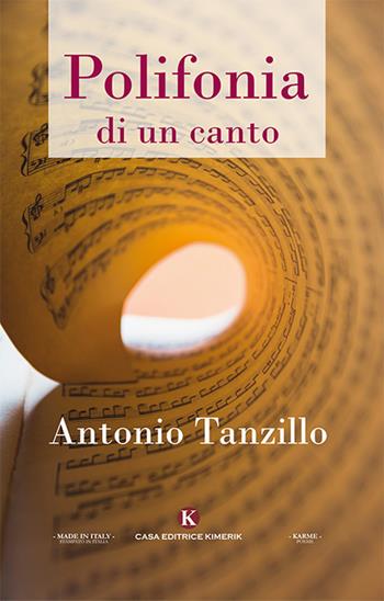 Polifonia di un canto - Antonio Tanzillo - Libro Kimerik 2019, Karme | Libraccio.it