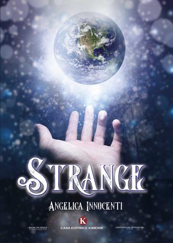 Strange - Angelica Innocenti - Libro Kimerik 2020, Fantasy | Libraccio.it