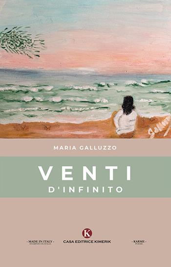 Venti d'infinito - Maria Galluzzo - Libro Kimerik 2019, Karme | Libraccio.it