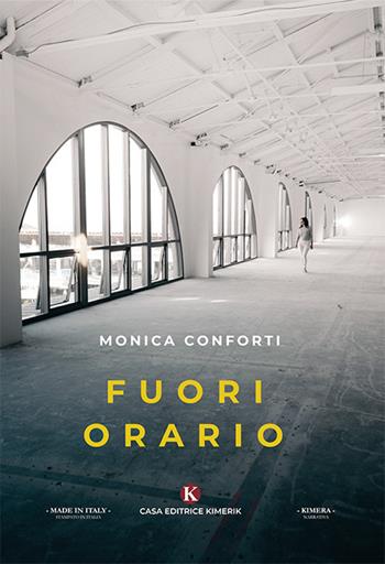 Fuori orario - Monica Conforti - Libro Kimerik 2019, Kimera | Libraccio.it