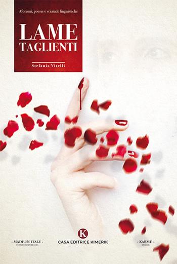 Lame taglienti - Stefania Vitelli - Libro Kimerik 2019, Karme | Libraccio.it