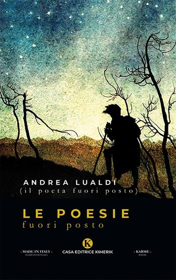 Le poesie fuori posto - Andrea Lualdi - Libro Kimerik 2019, Karme | Libraccio.it