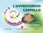 L' avventuroso cappello. Ediz. illustrata
