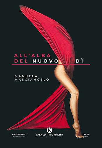 All'alba del nuovo dì - Manuela Masciangelo - Libro Kimerik 2019, Karme | Libraccio.it