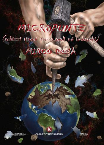 Micropunte (schizzi viaggi senza scali né imbarchi) - Mirco Donà - Libro Kimerik 2019, Kimera | Libraccio.it