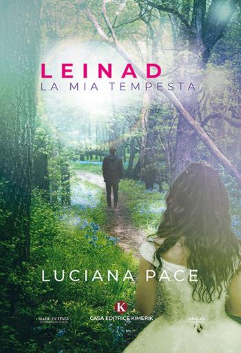 Leinad. La mia tempesta - Luciana Pace - Libro Kimerik 2019, Narrativa | Libraccio.it