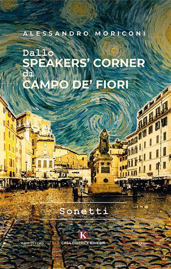 Dallo speakers' corner di Campo de' Fiori - Alessandro Moriconi - Libro Kimerik 2019, Karme | Libraccio.it