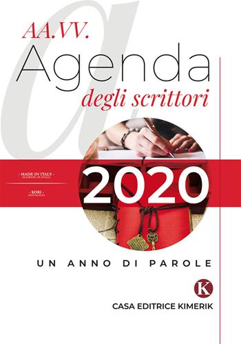 Agenda degli scrittori 2020. Un anno di parole  - Libro Kimerik 2019, Kori | Libraccio.it