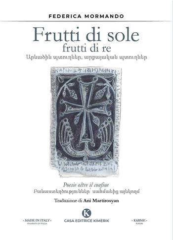 Frutti di sole frutti di re. Poesie oltre il confine - Federica Mormando - Libro Kimerik 2019, Karme | Libraccio.it