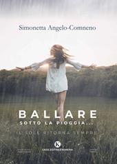 Ballare sotto la pioggia... Il sole ritorna sempre