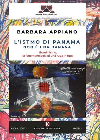 L' istmo di Panama non è una banana. Botulinismo, la fenomenologia di una ruga in fuga - Barbara Appiano - Libro Kimerik 2020, Kimera | Libraccio.it