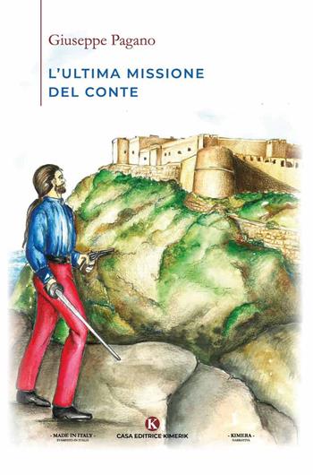 L' ultima missione del Conte - Giuseppe Pagano - Libro Kimerik 2019, Kimera | Libraccio.it