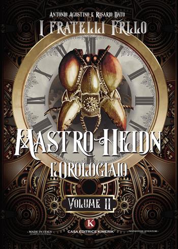 Mastro Heidn. L'orologiaio. Vol. 2 - Antonio Agostino, Rosario Dato - Libro Kimerik 2020, Fantasy | Libraccio.it