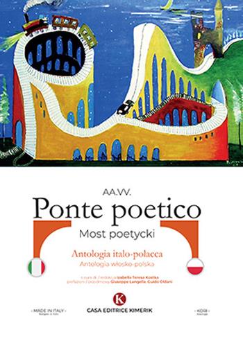 Ponte poetico-Most poetycki  - Libro Kimerik 2020 | Libraccio.it