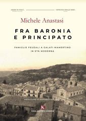 Fra baronia e principato. Famiglie feudali a Galati Mamertino in età moderna