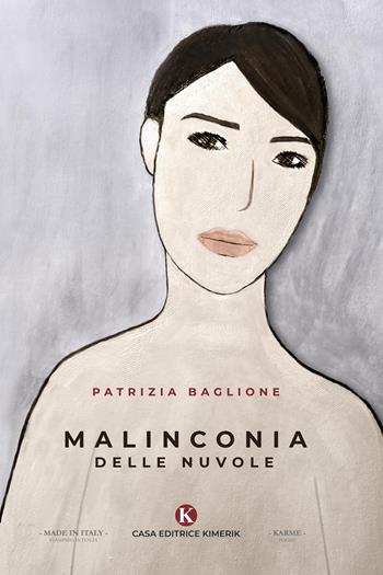 Malinconia delle nuvole - Patrizia Baglione - Libro Kimerik 2020, Karme | Libraccio.it