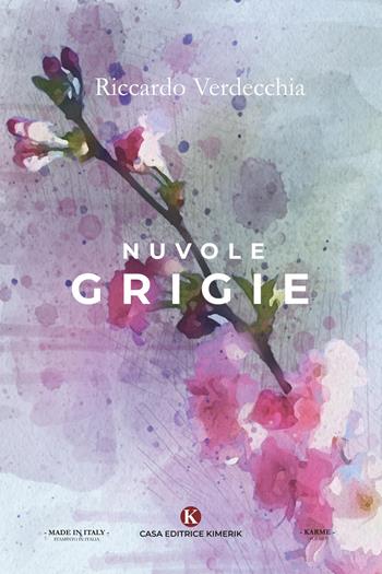 Nuvole grigie - Riccardo Verdecchia - Libro Kimerik 2020, Karme | Libraccio.it