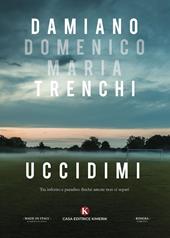 Uccidimi. Tra inferno e paradiso finché amore non ci separi