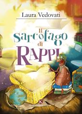 Il sarcofago di Rappi. Ediz. illustrata