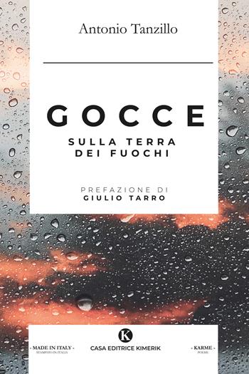 Gocce sulla terra dei fuochi - Antonio Tanzillo - Libro Kimerik 2020, Karme | Libraccio.it