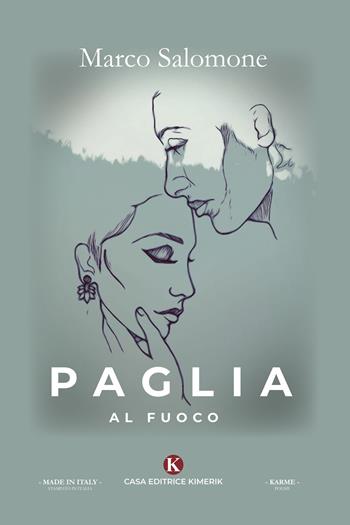 Paglia al fuoco - Marco Salomone - Libro Kimerik 2020, Karme | Libraccio.it