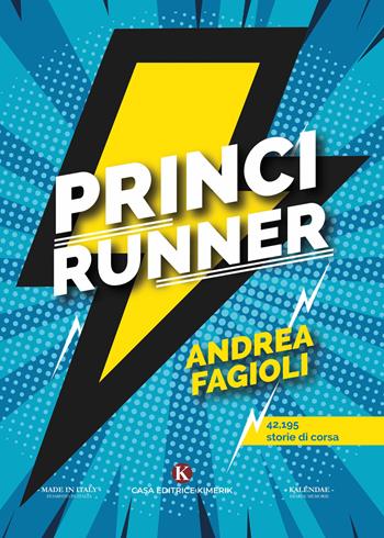 Princirunner 42, 195 storie di corsa - Andrea Fagioli - Libro Kimerik 2020, Kalendae | Libraccio.it