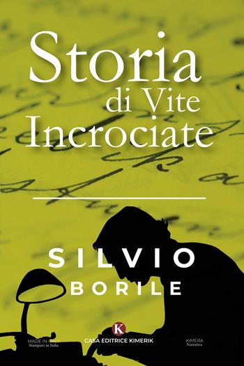 Storia di vite incrociate - Silvio Borile - Libro Kimerik 2020, Kimera | Libraccio.it