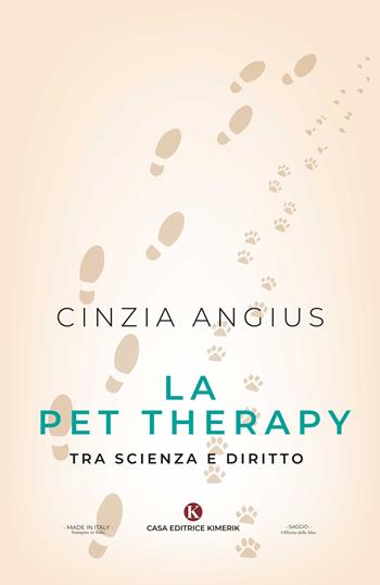 La Pet Therapy tra scienza e diritto - Cinzia Angius - Libro Kimerik 2020, Officina delle idee | Libraccio.it