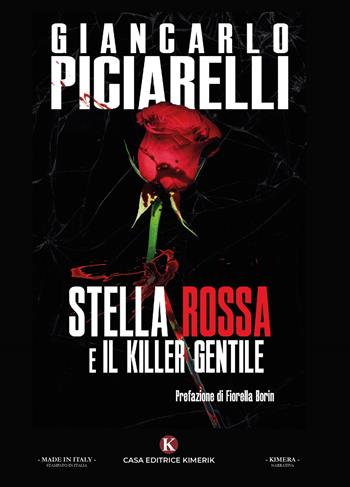 Stella Rossa e il killer gentile - Giancarlo Piciarelli - Libro Kimerik 2020, Kimera | Libraccio.it