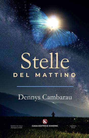 Stelle del mattino - Dennys Cambarau - Libro Kimerik 2020, Karme | Libraccio.it