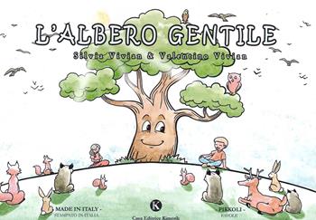 L' albero gentile - Silvia Vivian - Libro Kimerik 2021, Pikkoli | Libraccio.it