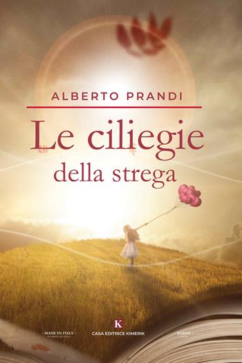 Le ciliegie della strega - Alberto Prandi - Libro Kimerik 2020, Karme | Libraccio.it